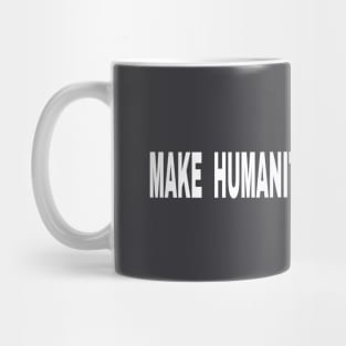 Make Humanity Your Religion Text - Double-sided Mug